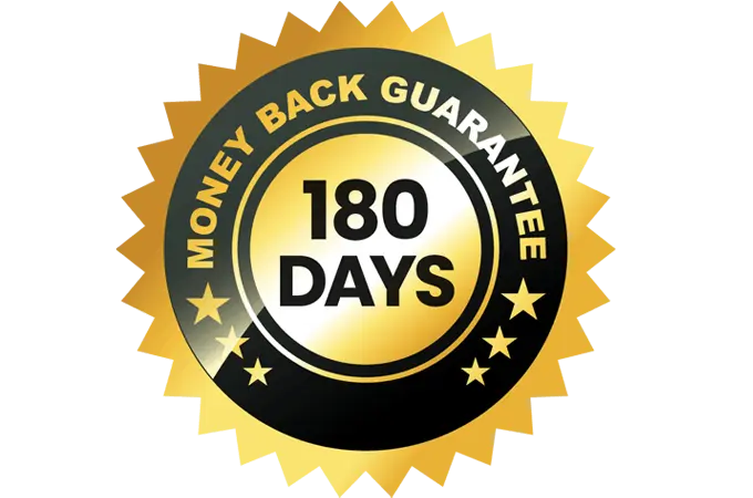 180 - Day Money Back Guarantee